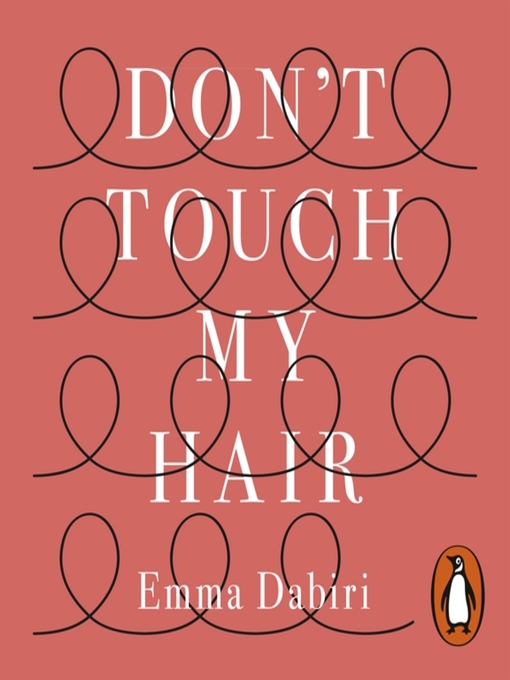 Title details for Don't Touch My Hair by Emma Dabiri - Available